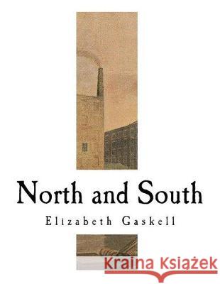 North and South Elizabeth Cleghorn Gaskell 9781721003372 Createspace Independent Publishing Platform - książka