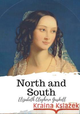 North and South Elizabeth Cleghorn Gaskell 9781986934251 Createspace Independent Publishing Platform - książka