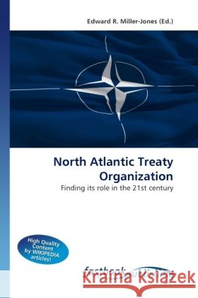 North Atlantic Treaty Organization Miller-Jones, Edward R. 9786130113100 FastBook Publishing - książka