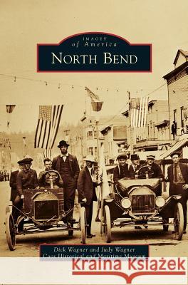 North Bend Judy Wagner Coos Historical and Maritime Museum      Dick Wagner 9781531653859 Arcadia Library Editions - książka