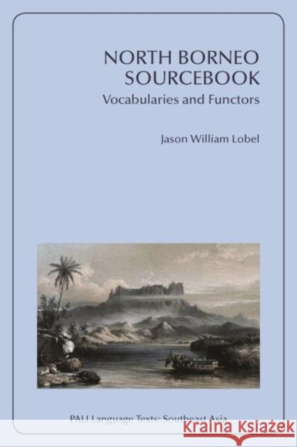 North Borneo Sourcebook: Vocabularies and Functors Jason William Lobel   9780824857790 University of Hawai'i Press - książka