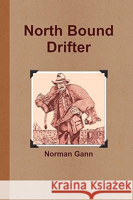 North Bound Drifter Norman Gann 9780557226214 Lulu.com - książka