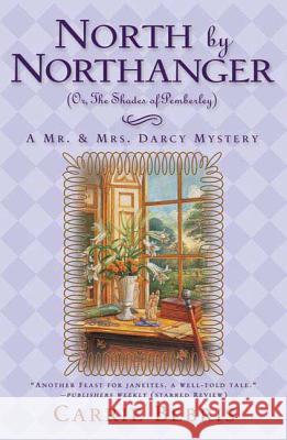 North by Northanger or, the Shades of Pemberley Carrie Bebris 9780765323828 St Martin's Press - książka