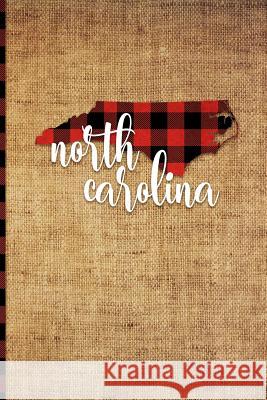North Carolina: 6 X 9 108 Pages: Buffalo Plaid North Carolina State Silhouette Hand Lettering Cursive Script Design on Soft Matte Cove Print Frontier 9781726395281 Createspace Independent Publishing Platform - książka