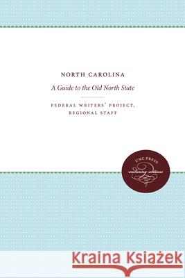 North Carolina: A Guide to the Old North State Regional Staff Federa 9780807871492 University of N. Carolina Press - książka