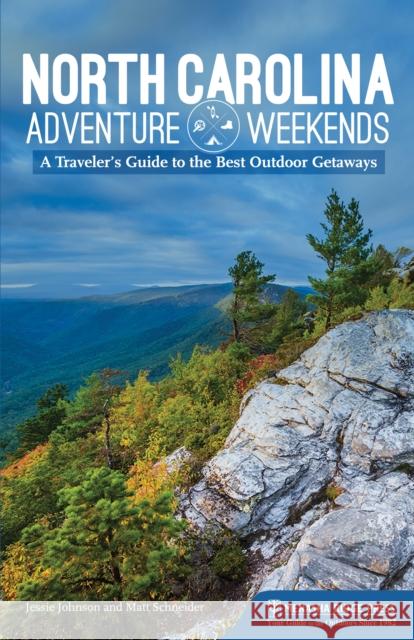 North Carolina Adventure Weekends: A Traveler's Guide to the Best Outdoor Getaways Jessie Johnson Matt Schneider 9781634042277 Menasha Ridge Press - książka