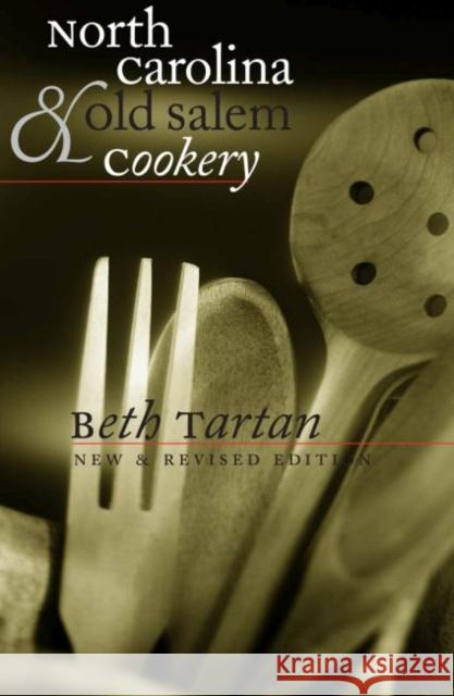 North Carolina and Old Salem Cookery Beth Tartan 9780807843758 University of North Carolina Press - książka
