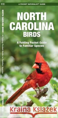 North Carolina Birds: A Folding Pocket Guide to Familiar Species James Kavanagh 9781583550670 Waterford Press - książka