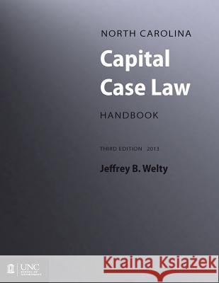 North Carolina Capital Case Law Handbook Jeffrey B. Welty 9781560117315 Unc School of Government - książka