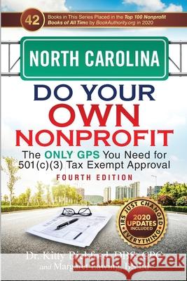 North Carolina Do Your Own Nonprofit: The Only GPS You Need for 501c3 Tax Exempt Approval Kitty Bickford Margaret Lawing 9781633085619 Chalfant Eckert Publishing, LLC - książka
