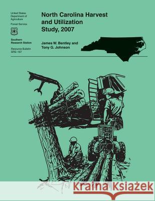 North Carolina Harvest and Utilization Study, 2007 JR Bentley 9781507591734 Createspace - książka