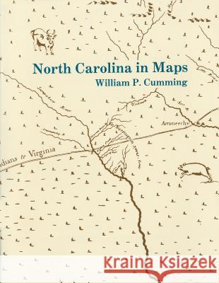 North Carolina in Maps William P. Cumming 9780865262577 University of North Carolina Press - książka