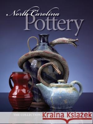 North Carolina Pottery: The Collection of the Mint Museums Perry, Barbara Stone 9780807855744 University of North Carolina Press - książka