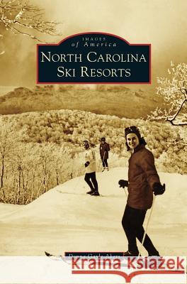 North Carolina Ski Resorts Donna Gayle Akers 9781531673871 Arcadia Publishing Library Editions - książka