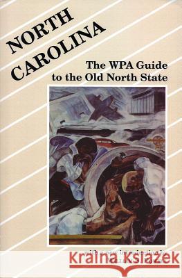 North Carolina: The Wpa Guide to the Old North State William S. Powell Work Projects Admi Federa 9780872496057 University of South Carolina Press - książka