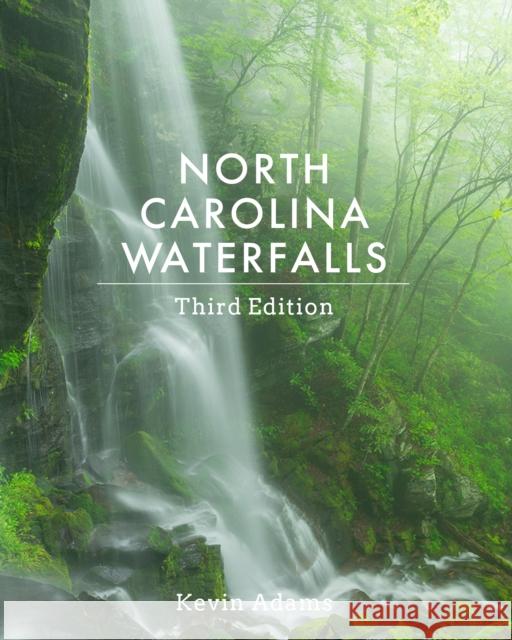 North Carolina Waterfalls Kevin Adams 9780895876539 John F. Blair Publisher - książka