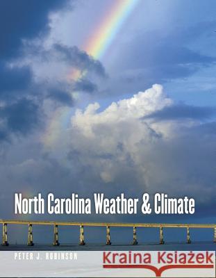 North Carolina Weather and Climate Peter J. Robinson 9780807856253 University of North Carolina Press - książka