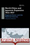 North China and Japanese Expansion 1933-1937 Marjorie Dryburgh 9780700712748 Taylor & Francis Ltd