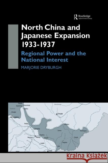 North China and Japanese Expansion 1933-1937: Regional Power and the National Interest Marjorie Dryburgh 9781138994515 Routledge - książka