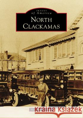 North Clackamas Mark W. Hurlburt 9781467107228 Arcadia Publishing (SC) - książka