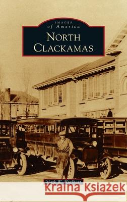 North Clackamas Mark W. Hurlburt 9781540249531 Arcadia Pub (Sc) - książka