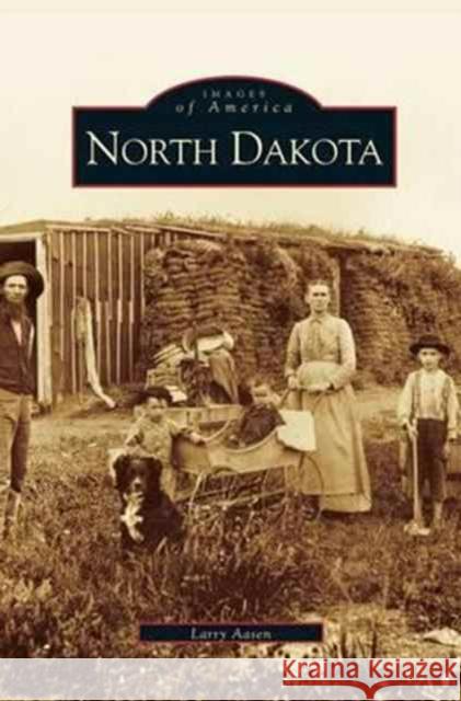 North Dakota Larry Aasen 9781531604738 Arcadia Library Editions - książka