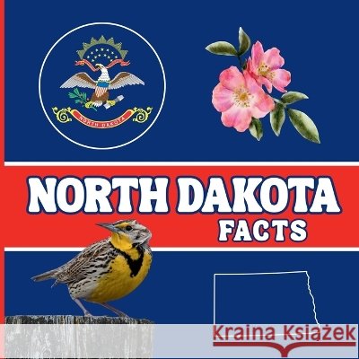 North Dakota Facts: Interesting Facts About North Dakota Mimi Jones 9781958985816 Mimi Books - książka