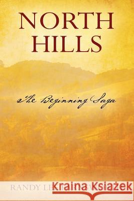 North Hills: The Beginning Saga Randy Lee Farnsworth 9781977211712 Outskirts Press - książka