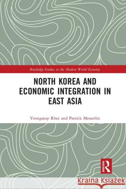 North Korea and Economic Integration in East Asia Patrick Messerlin 9781032091426 Routledge - książka