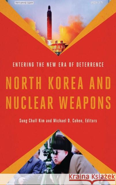 North Korea and Nuclear Weapons: Entering the New Era of Deterrence Sung Chull Kim Michael D. Cohen 9781626164529 Georgetown University Press - książka