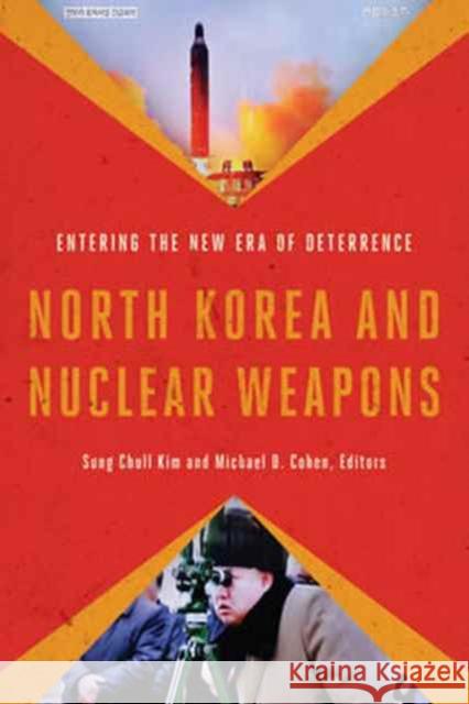 North Korea and Nuclear Weapons: Entering the New Era of Deterrence Sung Chull Kim Michael D. Cohen 9781626164536 Georgetown University Press - książka