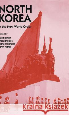 North Korea in the New World Order Hazel Smith etc. Chris Rhodes (Senior Lecturer in Sociolo 9780333626337 Palgrave Macmillan - książka