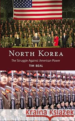 North Korea: The Struggle Against American Power Tim Beal 9780745320137 Pluto Press (UK) - książka