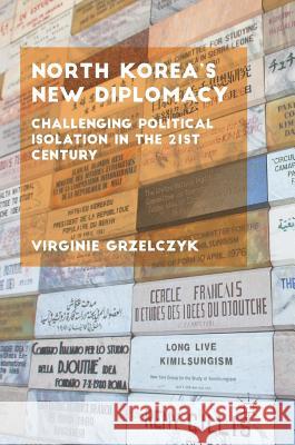 North Korea's New Diplomacy: Challenging Political Isolation in the 21st Century V. Grzelczyk 9781137450234 Palgrave MacMillan - książka