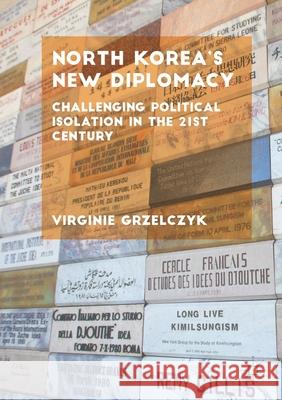 North Korea's New Diplomacy: Challenging Political Isolation in the 21st Century Grzelczyk, Virginie 9781349686575 Palgrave Macmillan - książka