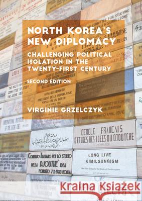 North Korea's New Diplomacy: Challenging Political Isolation in the Twenty-First Century Virginie Grzelczyk 9783031611025 Palgrave MacMillan - książka