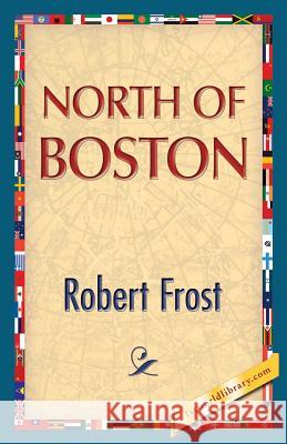 North of Boston Robert Frost 1stworldlibrary                          1stworldpublishing 9781421850139 1st World Publishing - książka