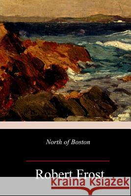 North of Boston Robert Frost 9781985819917 Createspace Independent Publishing Platform - książka