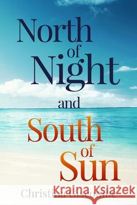 North of Night and South of Sun Christina Giscombe 9781517004613 Createspace - książka