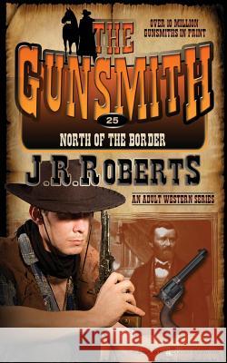 North of the Border J. R. Roberts 9781612326283 Speaking Volumes LLC - książka