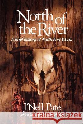 North of the River J'Nell Pate Bob Schieffer 9780875651330 Texas Christian University Press - książka