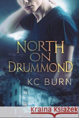 North on Drummond Kc Burn 9780998180755 Kc Burn - książka