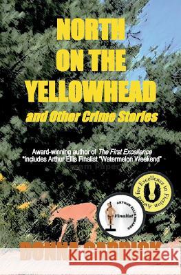 North on the Yellowhead and Other Crime Stories Donna Carrick 9781772420500 Carrick Publishing - książka