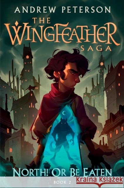 North! or Be Eaten: The Wingfeather Saga Book 2 Peterson, Andrew 9780525653578 Waterbrook Press - książka