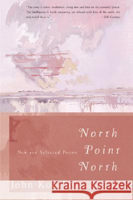 North Point North: New and Selected Poems John Koethe 9780060935276 Harper Perennial - książka