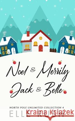 North Pole Unlimited Collection 4: Two sweet Christmas romances Elle Rush 9781998825295 Sbd Entertainment - książka