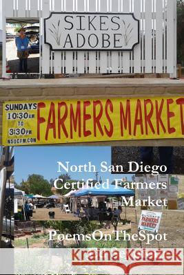North San Diego Certified Farmers Market Poemsonthespot 9781387186112 Lulu.com - książka