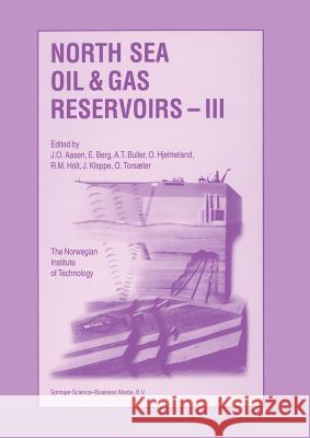 North Sea Oil and Gas Reservoirs -- III: Proceedings of the 3rd North Sea Oil and Gas Reservoirs Conference Organized and Hosted by the Norwegian Inst Aasen, J. O. 9789401043878 Springer - książka