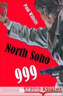 NORTH SOHO 999 Paul Willetts 9781904587453 DEWI LEWIS PUBLISHING - książka