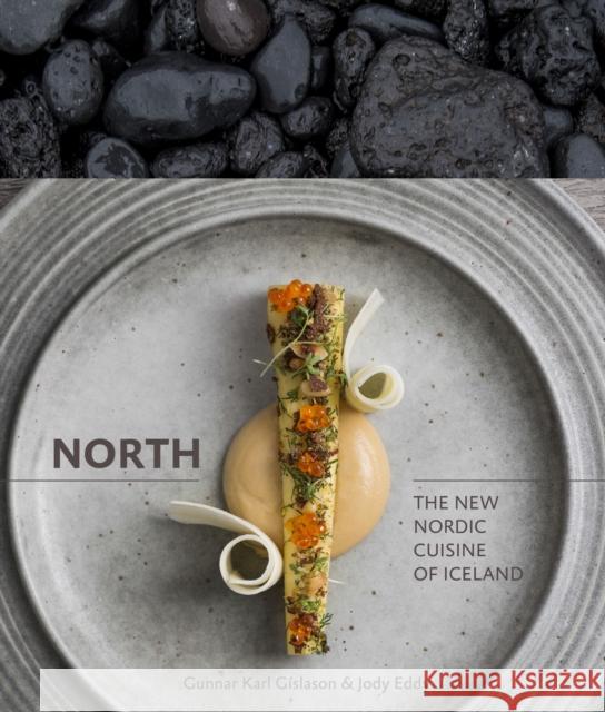 North: The New Nordic Cuisine of Iceland [A Cookbook] Gíslason, Gunnar Karl 9781607744986 Random House USA Inc - książka